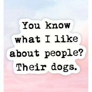 Funny Dog Lover Quote Sticker White Waterproof Vinyl Decal Dog Mom Gift